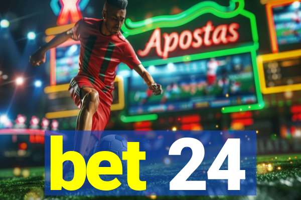 bet 24